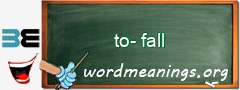 WordMeaning blackboard for to-fall